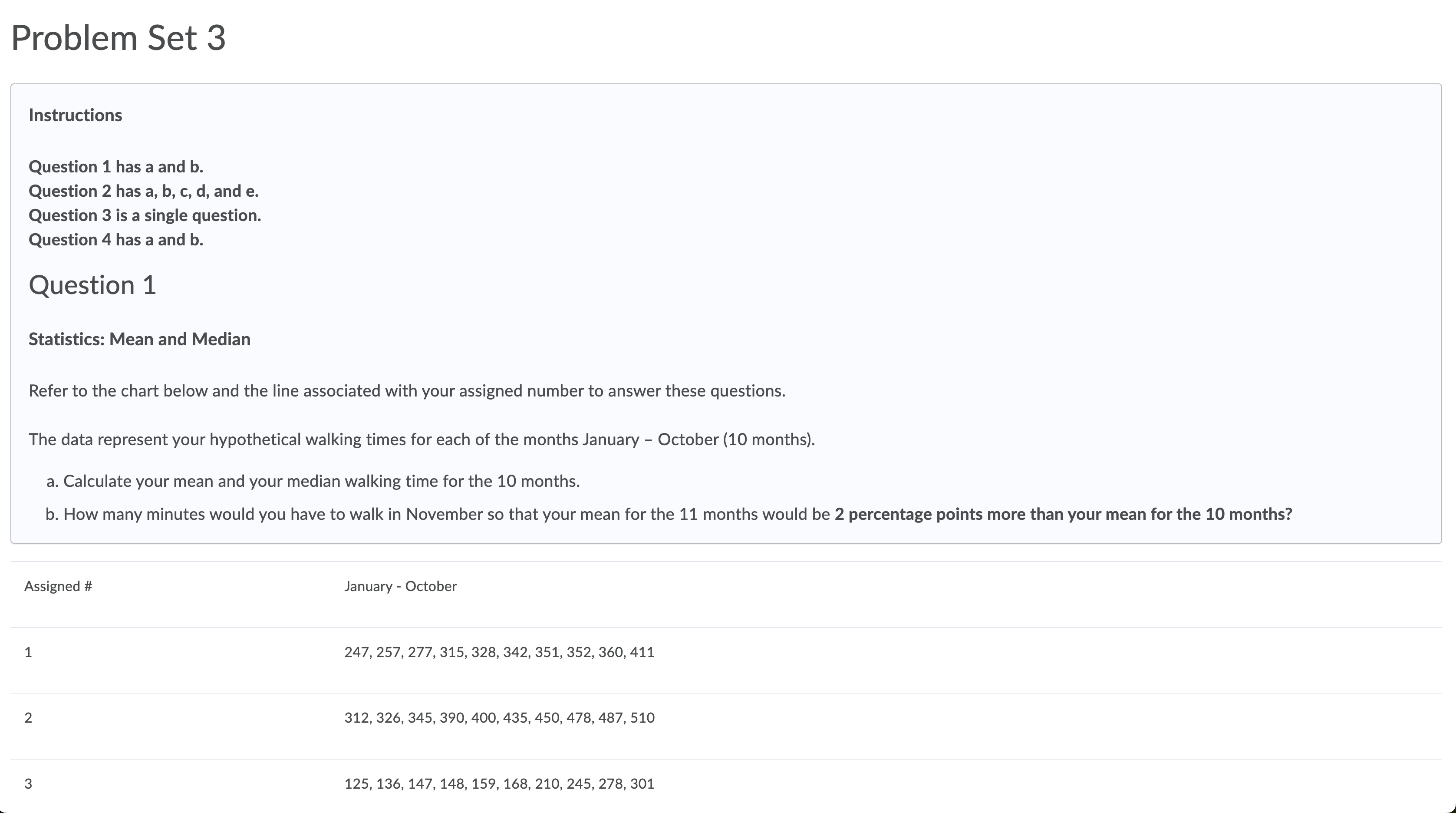 question. Question 4 has a and b. Question 1 Statistics: Mean and