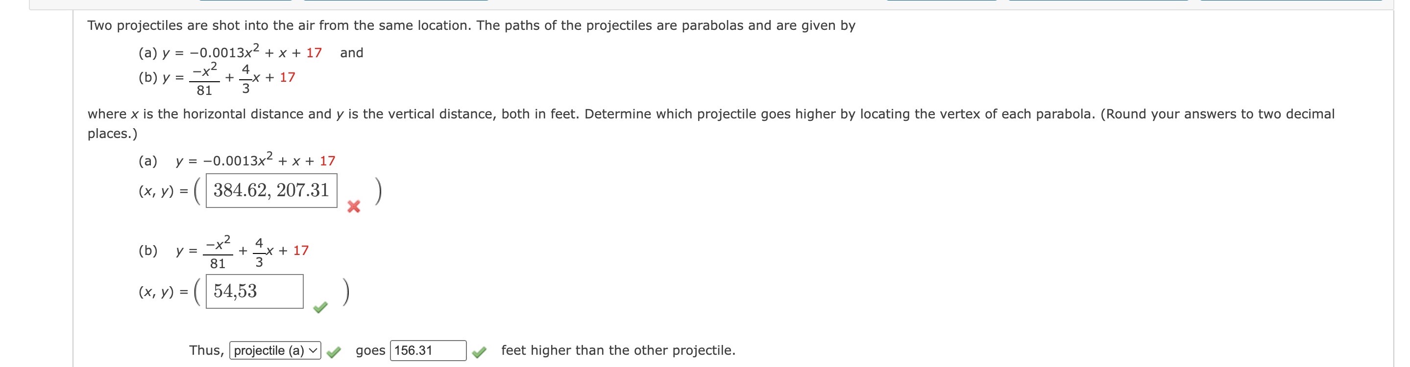 Two projectiles are shot into the air from the same location.