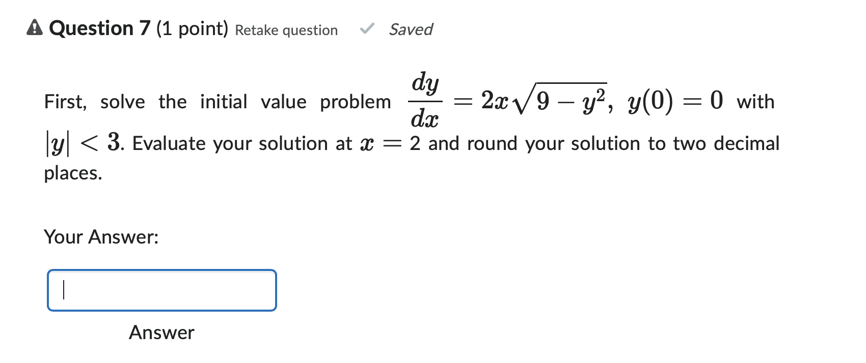  A Question 7 (1 point) Retake question Saved d First, solve