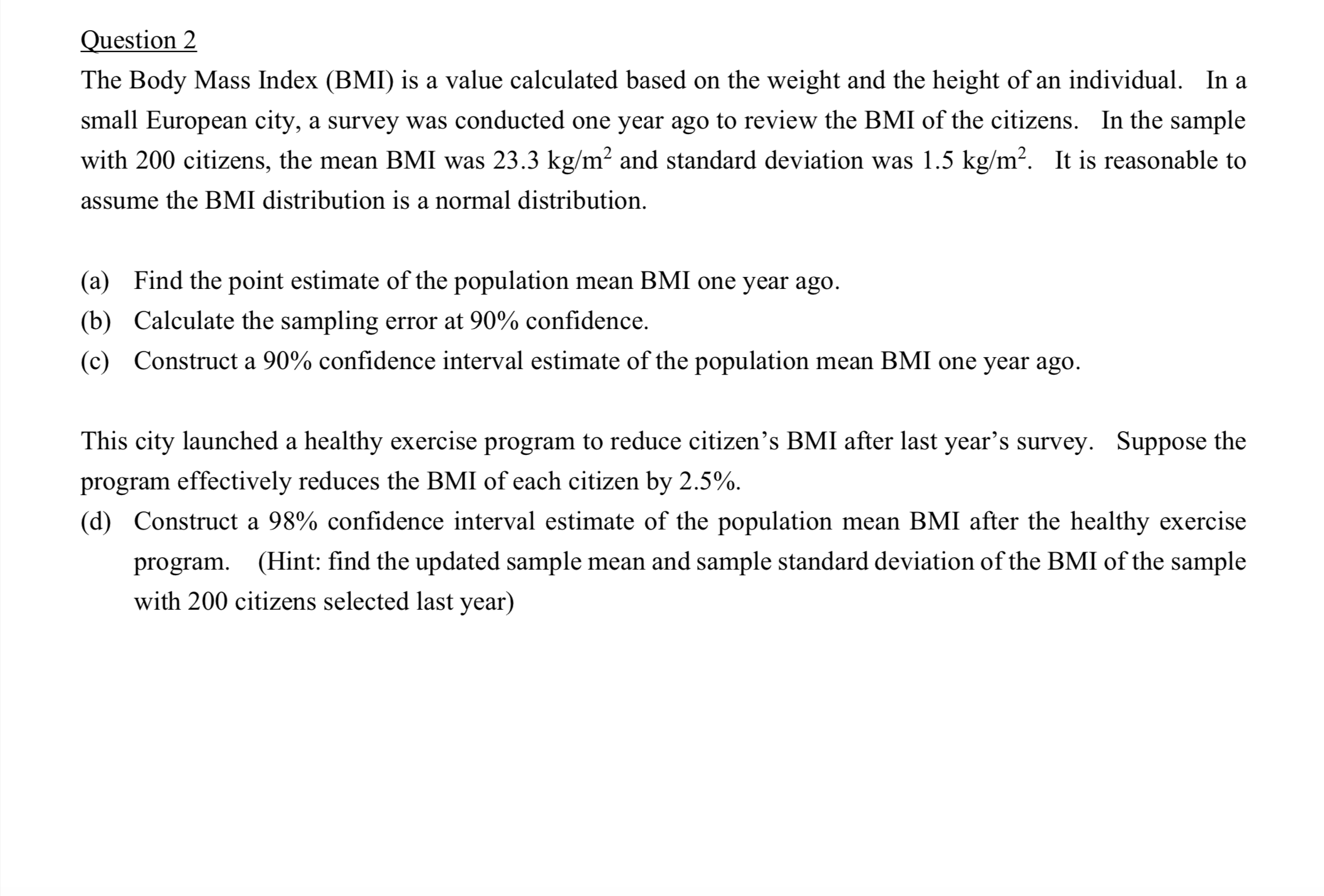 you answer to 4 decimal places and report the measurement unit when