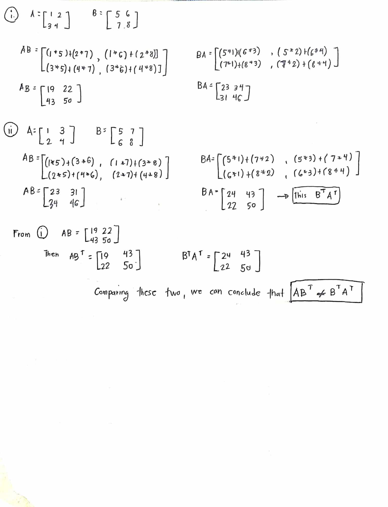 Let = (), and (),be any two matrices. Determine/prove/disprovewhether(i) = ;(ii) ()