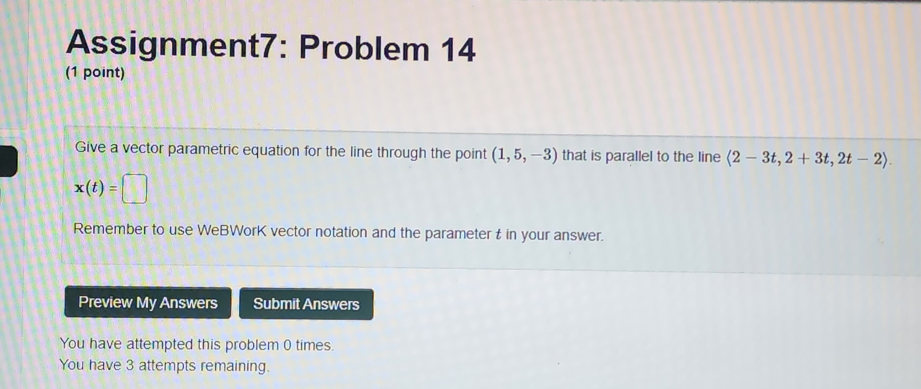  Assignment7: Problem 14 (1 point) Give a vector parametric equation for
