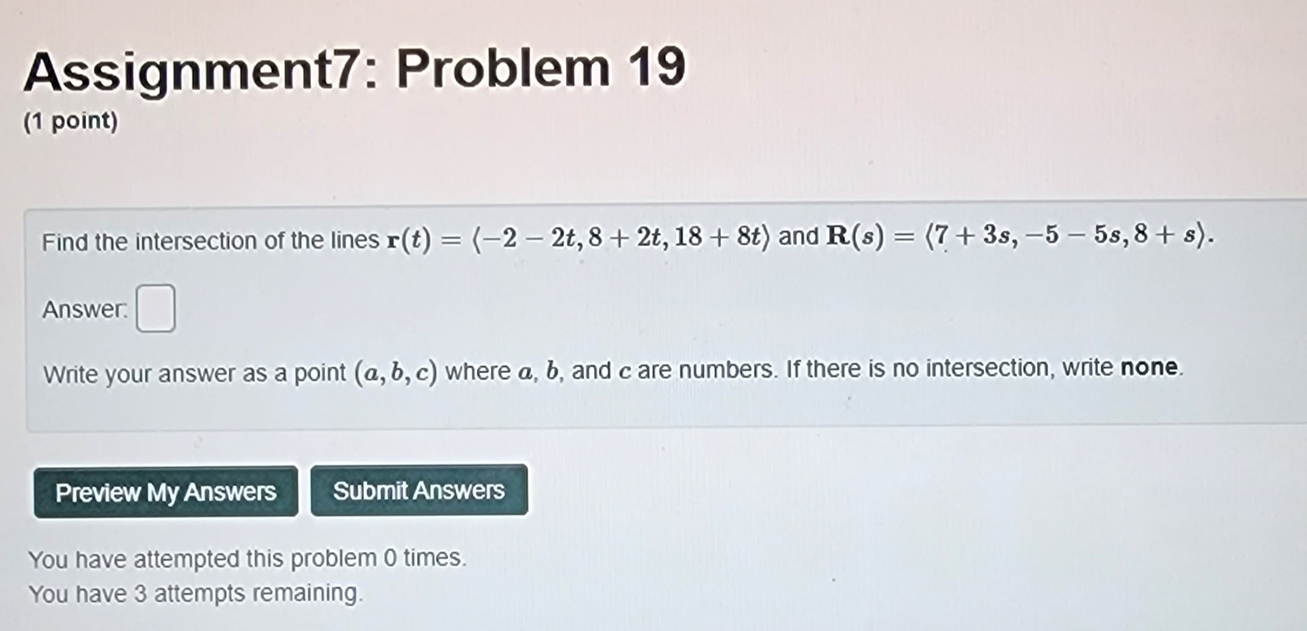 times. You have 3 attempts remaining.Assignment7: Problem 15 (1 point) Find a