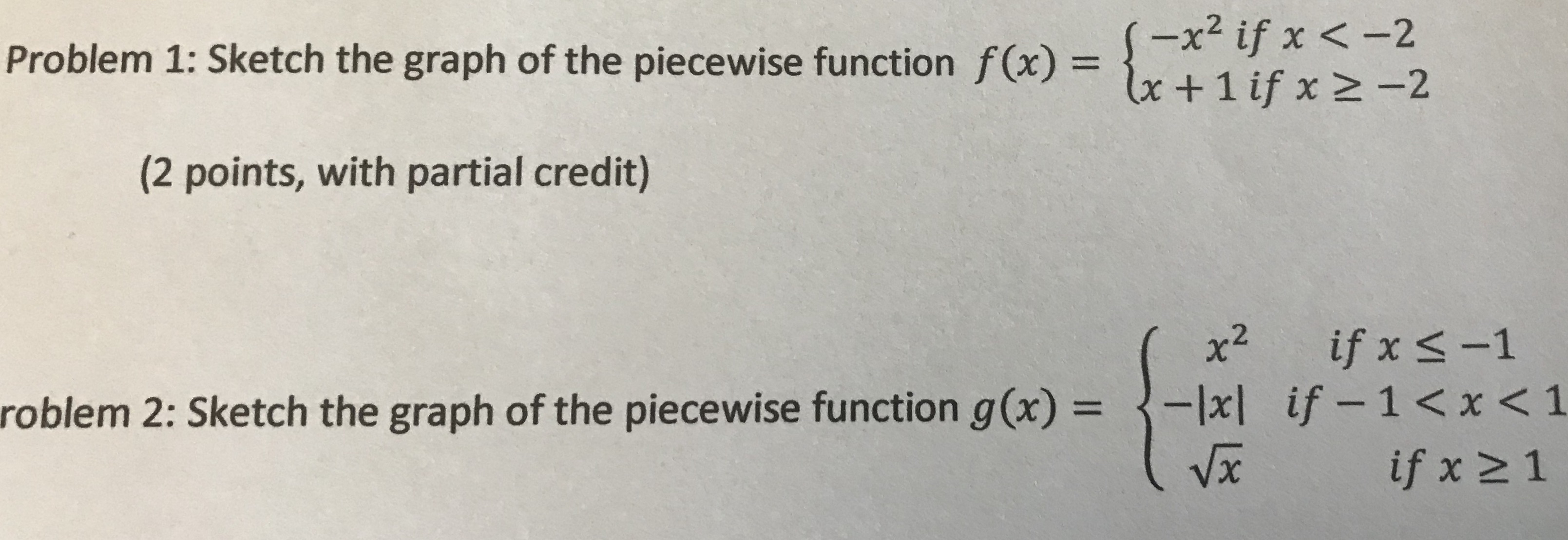 Sketch the graph of the piecewise function for both problems. Problem 1: