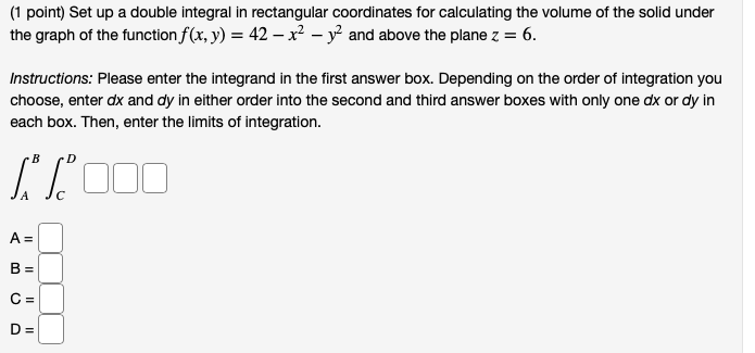 Please shows work [1 point] Set up a double integral in rectangular