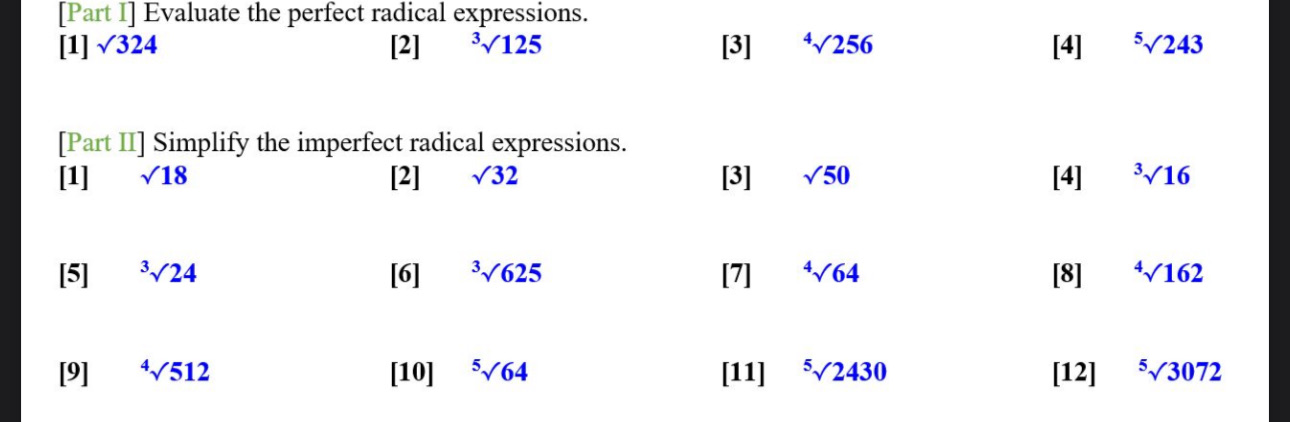 answer all and show work !! [Part I] Evaluate the perfect radical