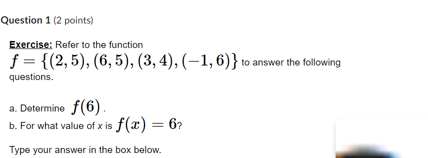  Question 1 (2 points) Exercise: Refer to the function f {(2;