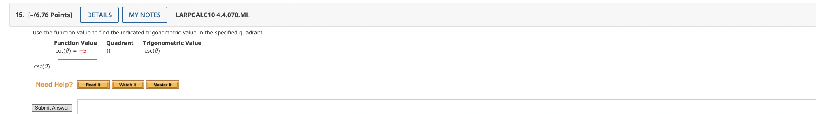 6 lies. sec(6) > 0, cot(6) 0 sin 0 = cos 0