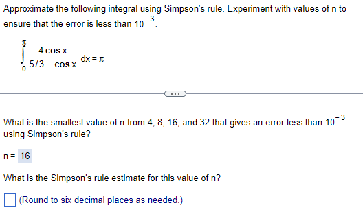  Approximate the following integral using Simpson's rule. Experiment with values of