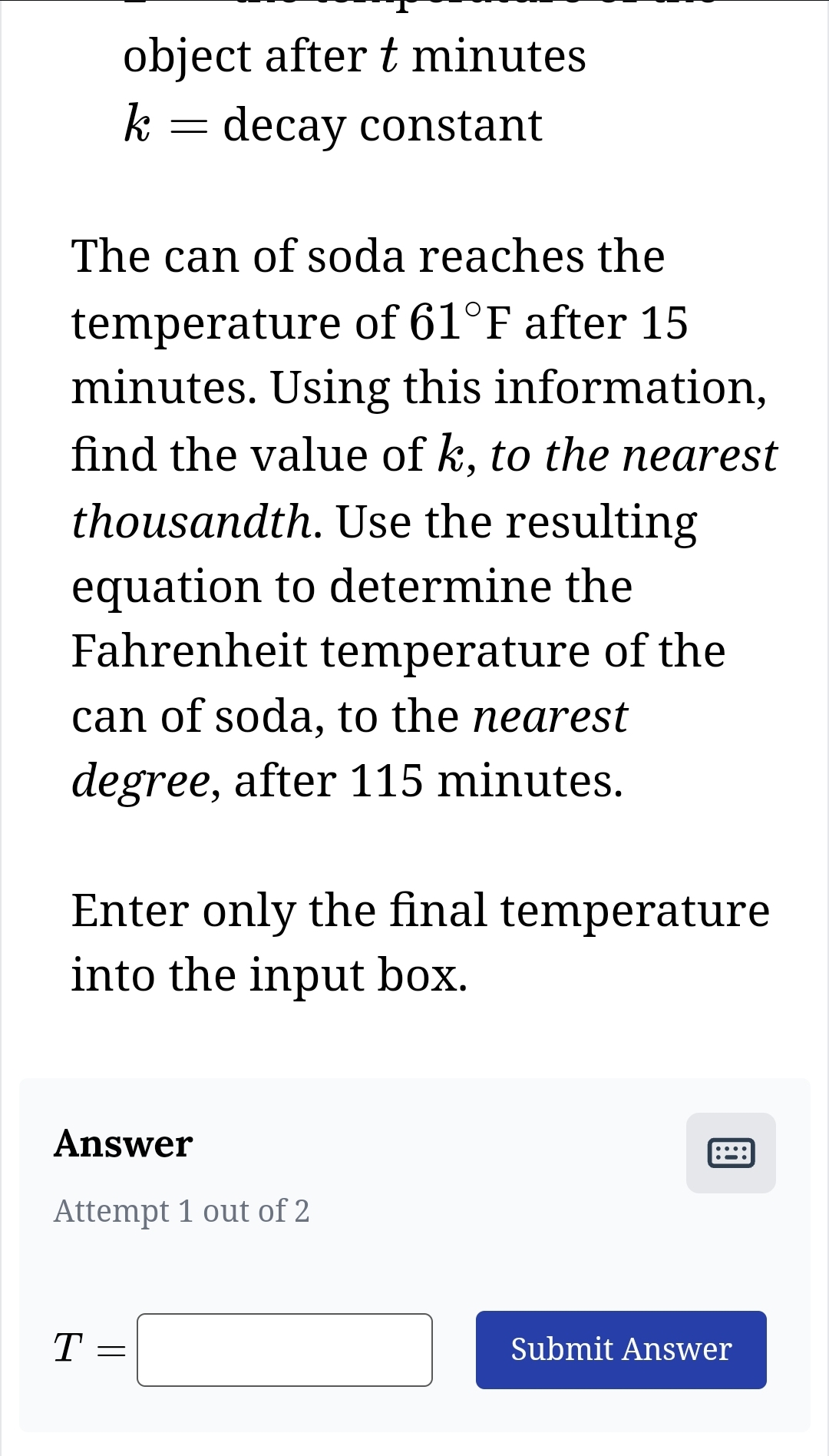 soda at a room temperature ( 73F) is placed inside a refrigerator