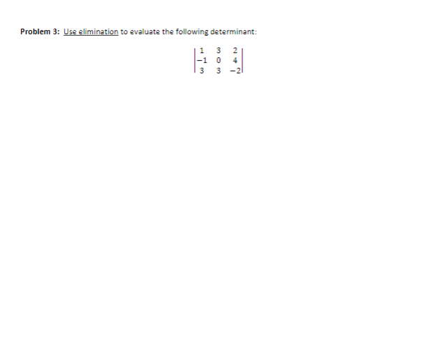 fact that ONOW ONGO Problem 2: Evaluate the determinants: INON HONG ONWHO
