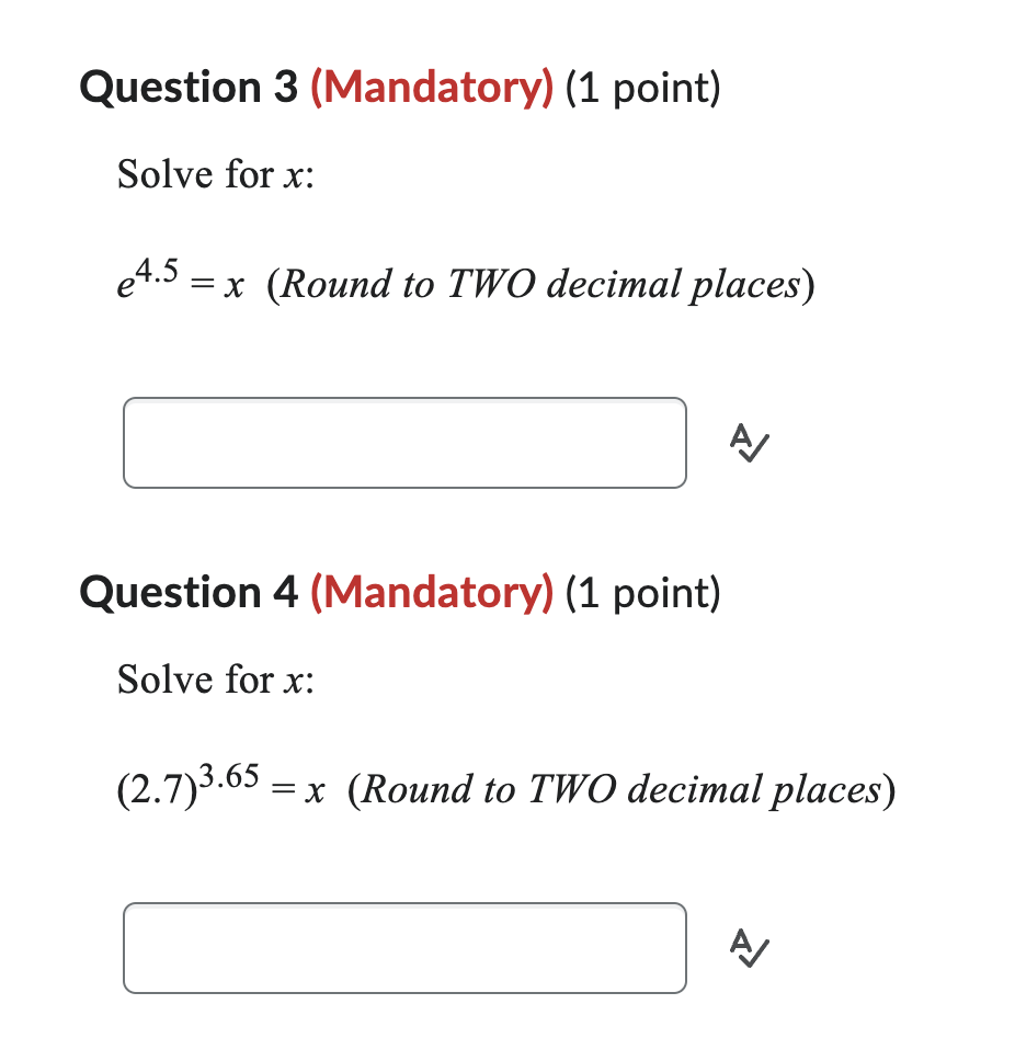 (Round to TWO decimal places) A Question 4 (Mandatory) (1 point) Solve