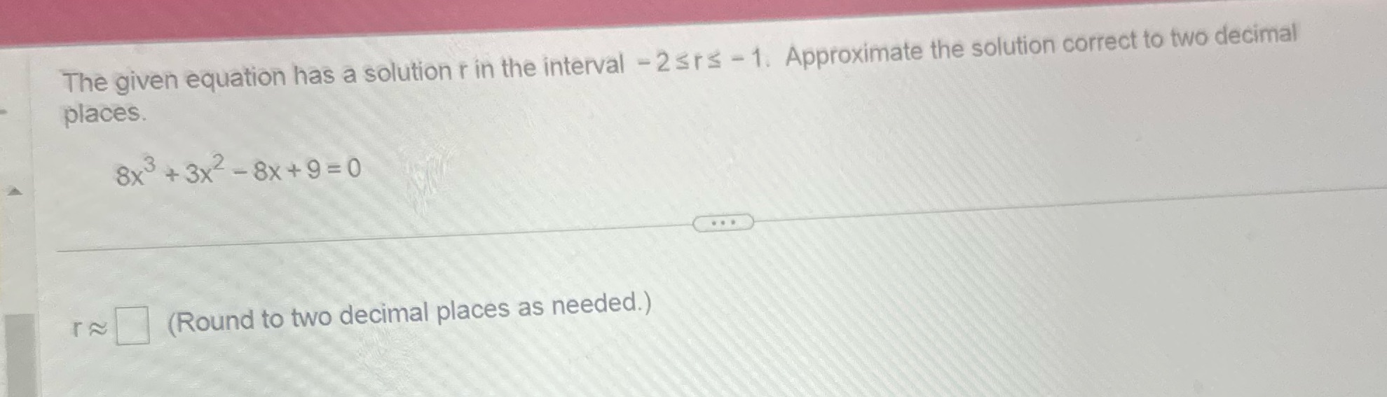  The given equation has a solution r in the interval -