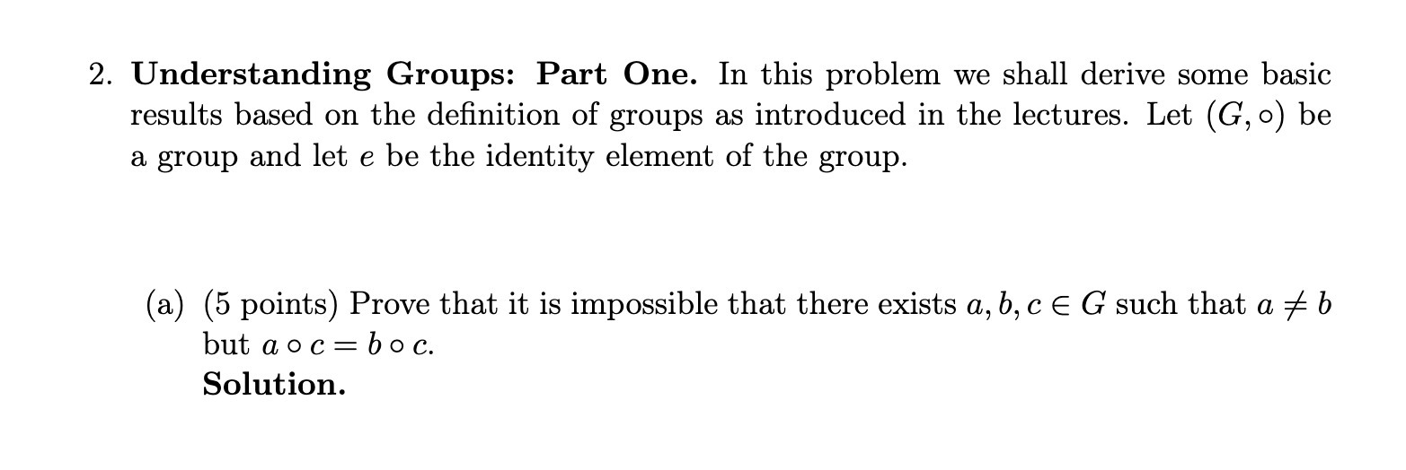 2. Understanding Groups: Part One. In this problem we shall derive