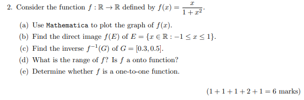  2. Consider the function f : R - R defined by