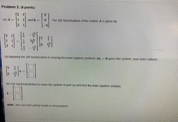 Problem 2. (8 points) 2 1 6 Let A and b