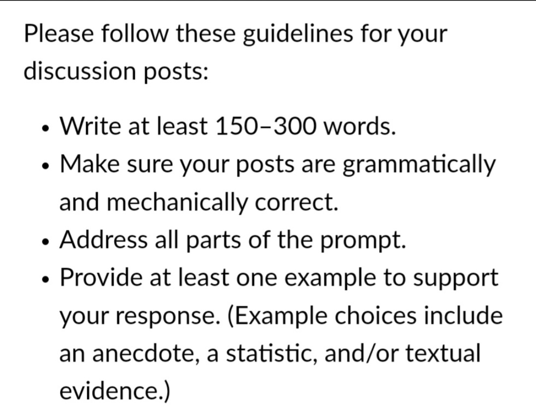 Please follow these guidelines for your discussion posts: . Write at