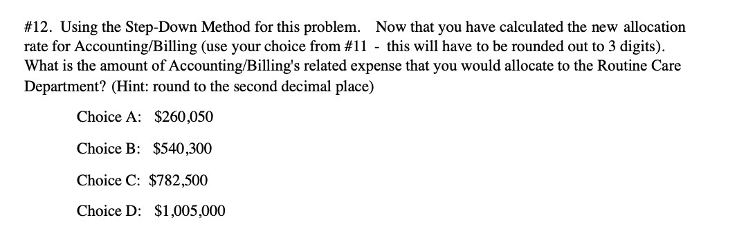 #12. Using the Step-Down Method for this problem. Now that you