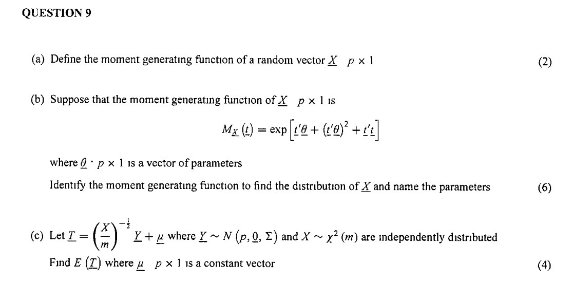 QUESTION 9 (a) Define the moment generating function of a random