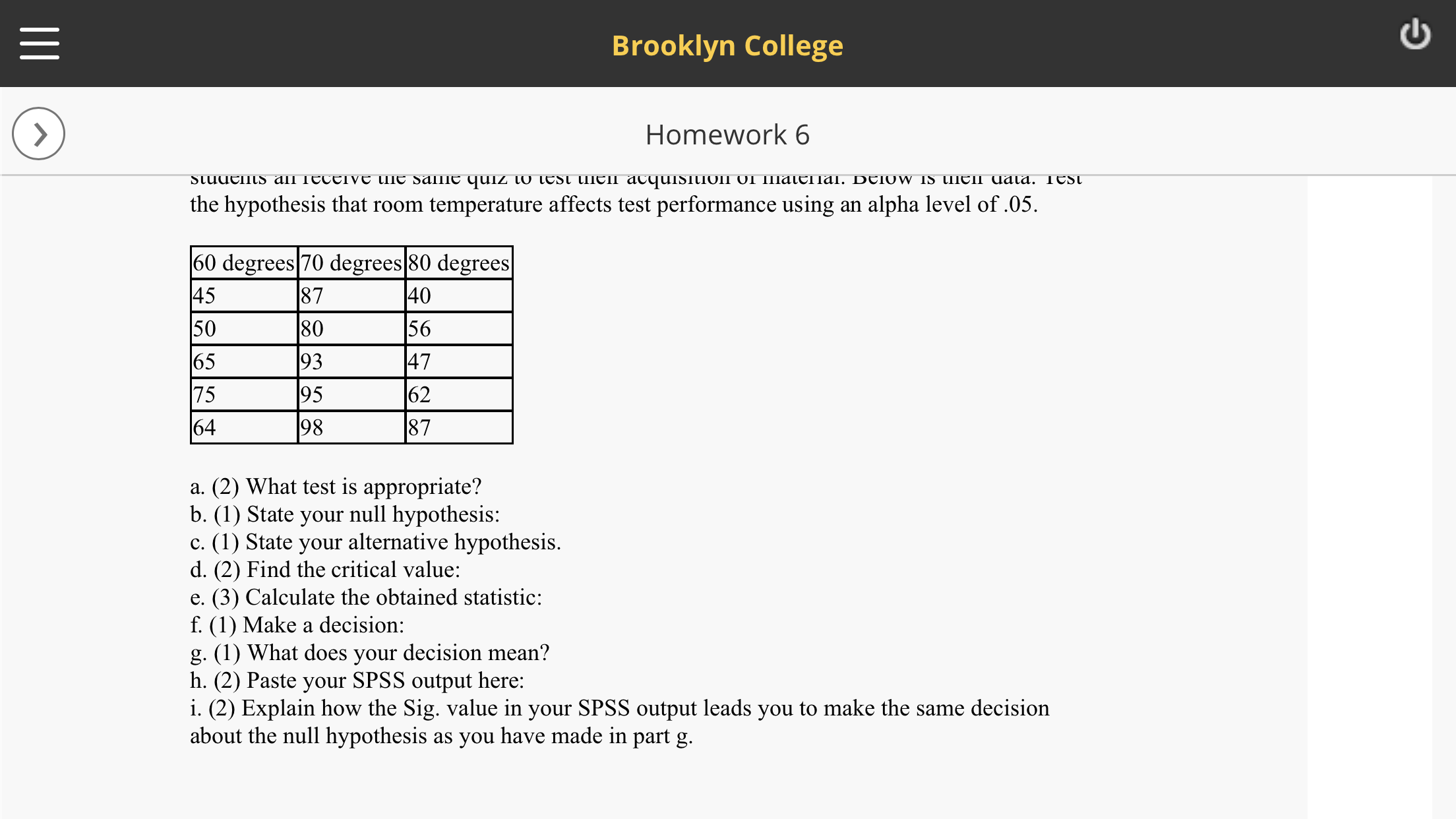 "A school principal would like to evaluate whether the temperature of a