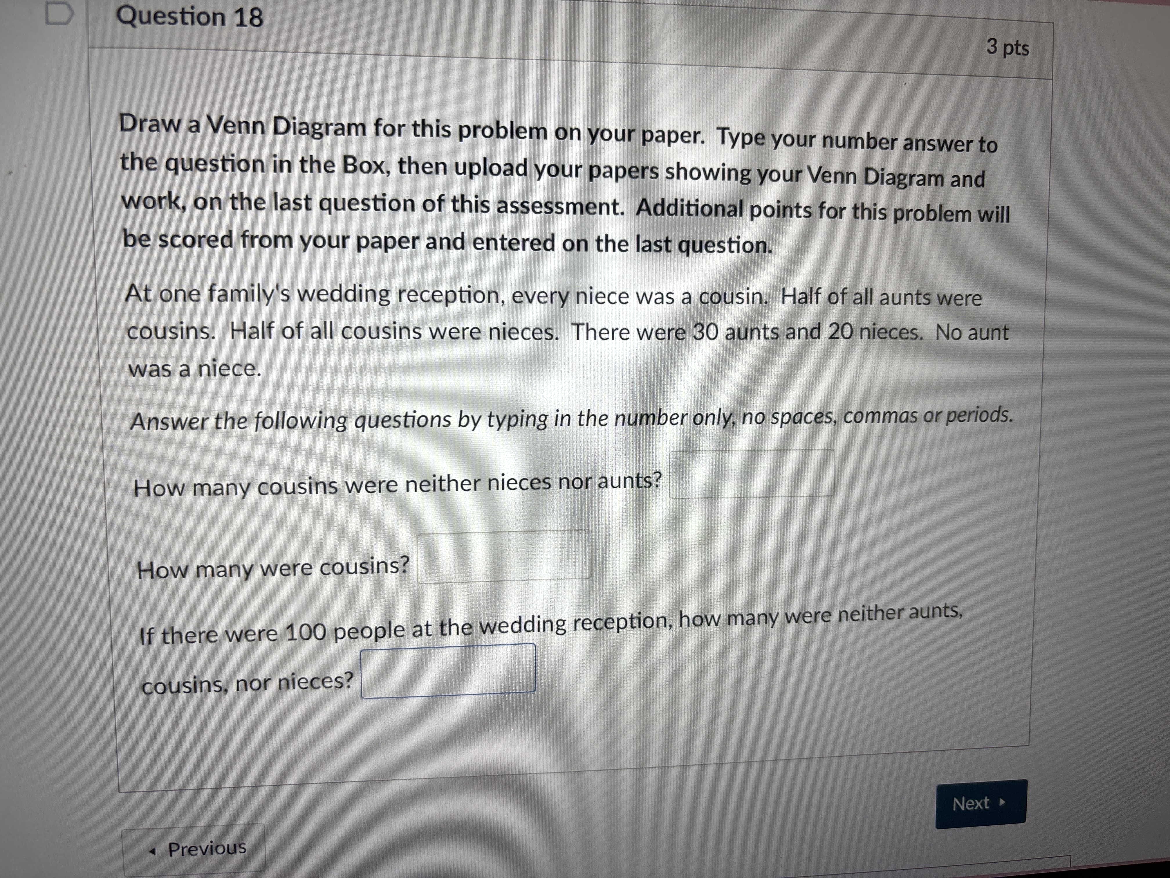  D Question 18 3 pts Draw a Venn Diagram for this