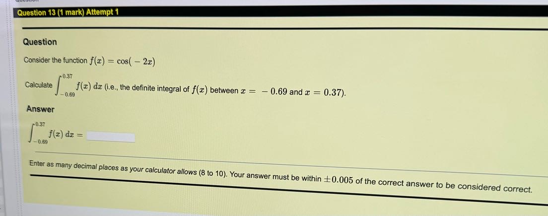 anQuestion 14 (1 mark) Attempt 1 Question Consider the function f(x) =