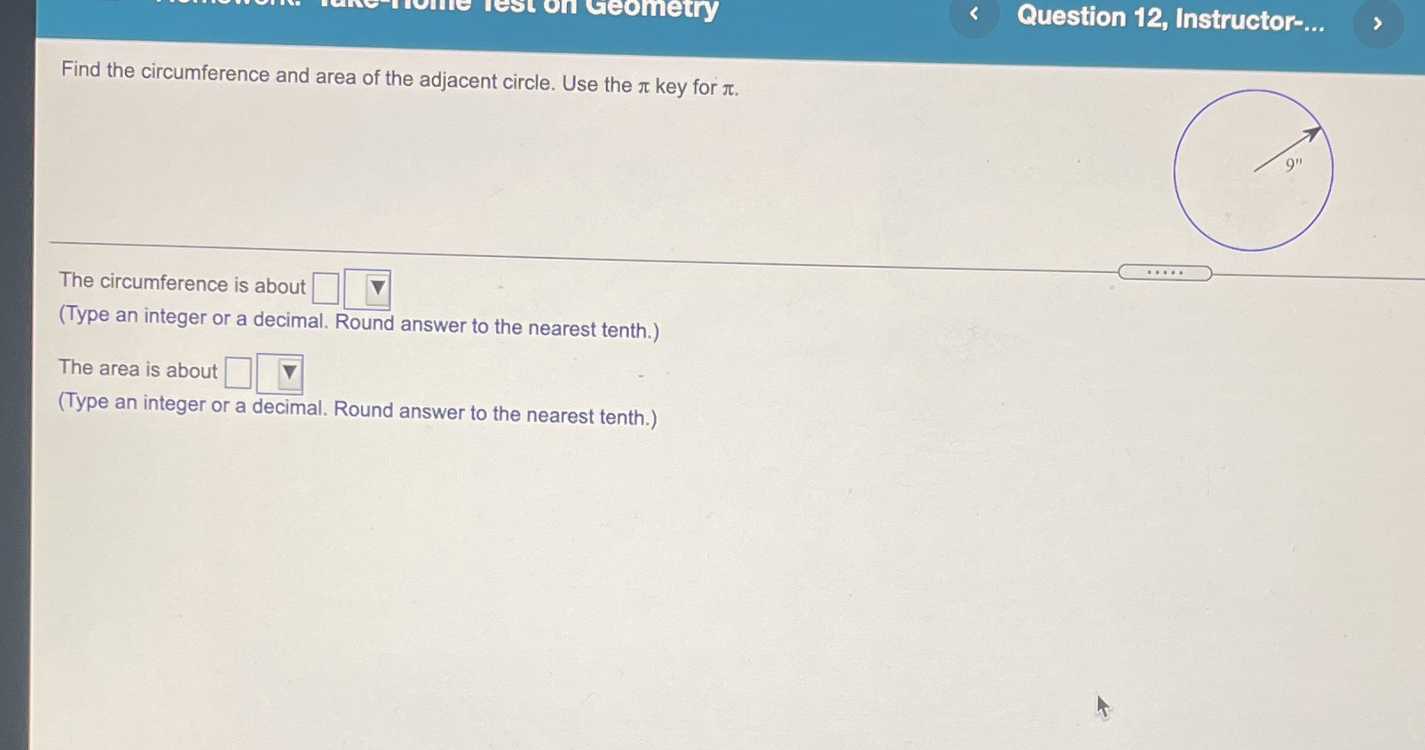  lest on Geometry Question 12, Instructor-... Find the circumference and area
