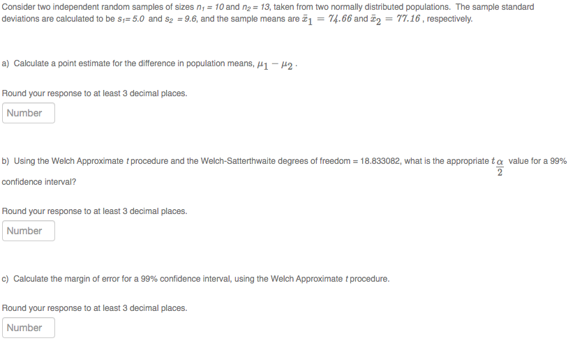 please answer as soon as possible Consider two independent random samples of