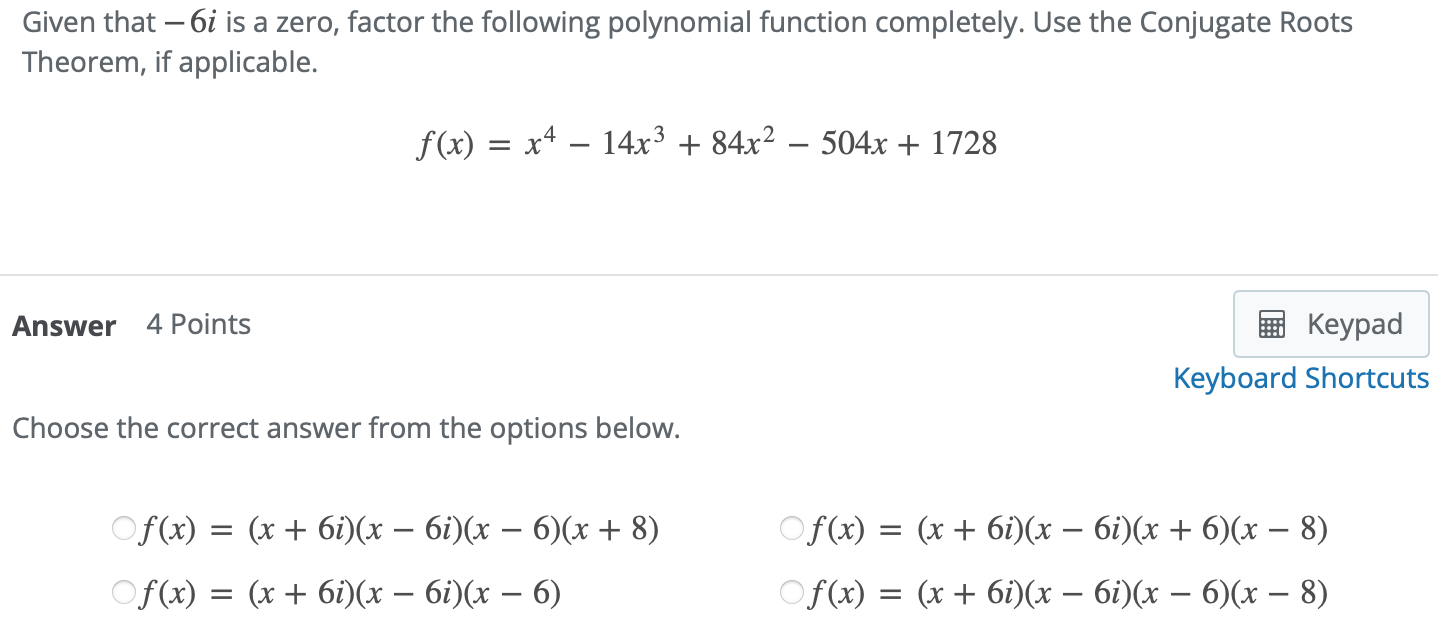 Given that 61' is a zero, factor the following polynomial function