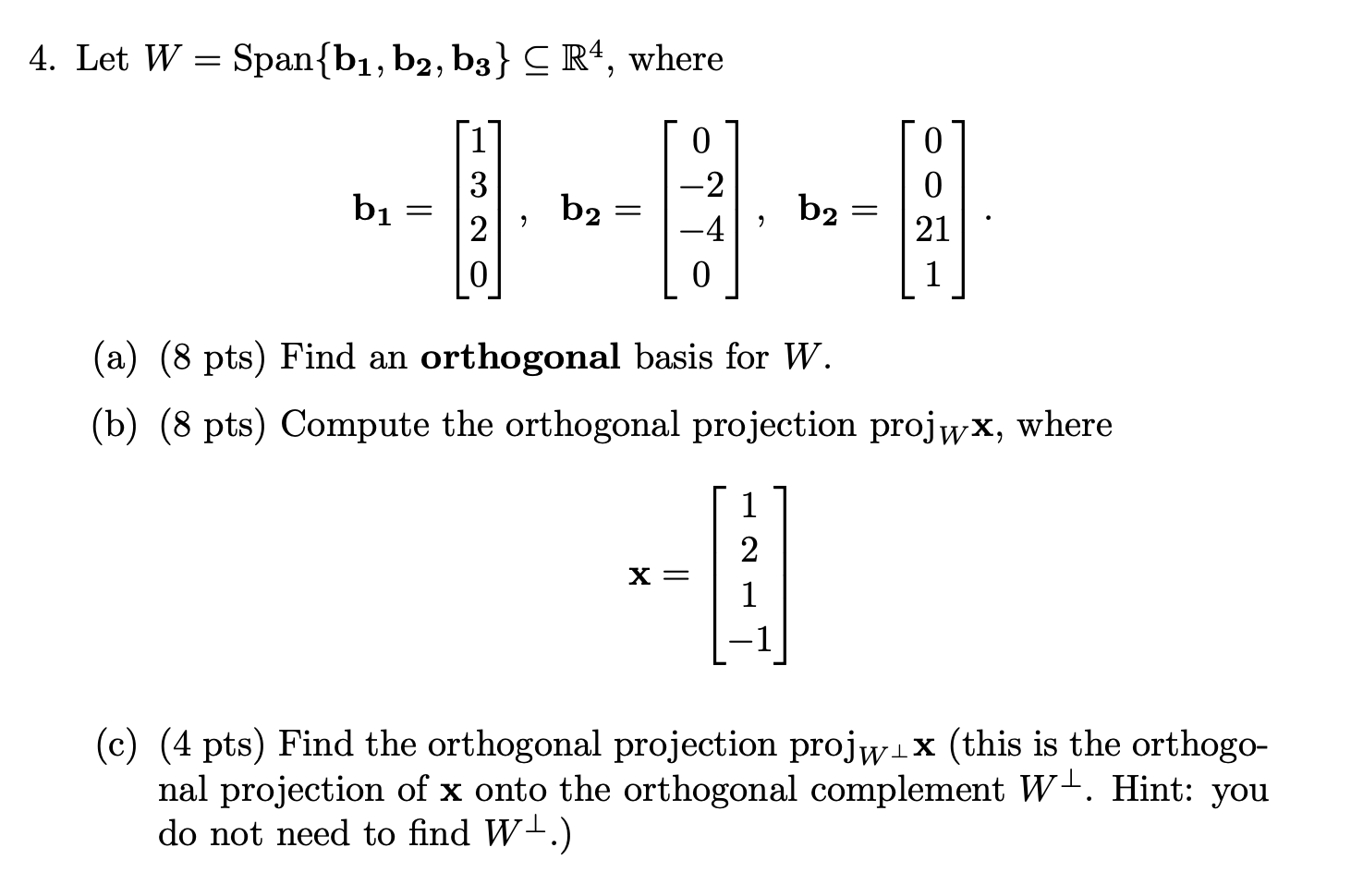 4. Let W = Span {b1, b2, b3 } C R4,