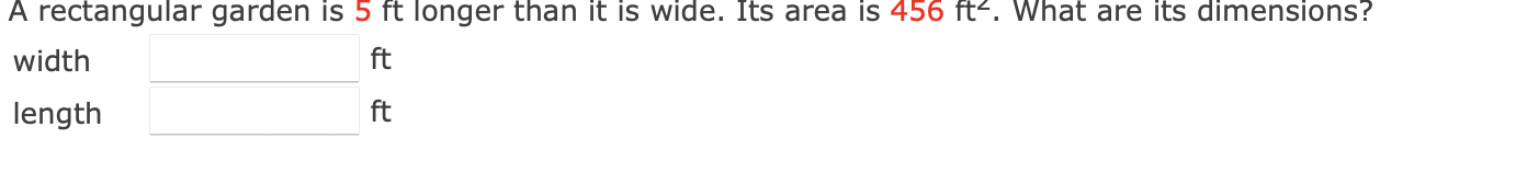  A rectangular garden is 5 ft longer than it is wide.