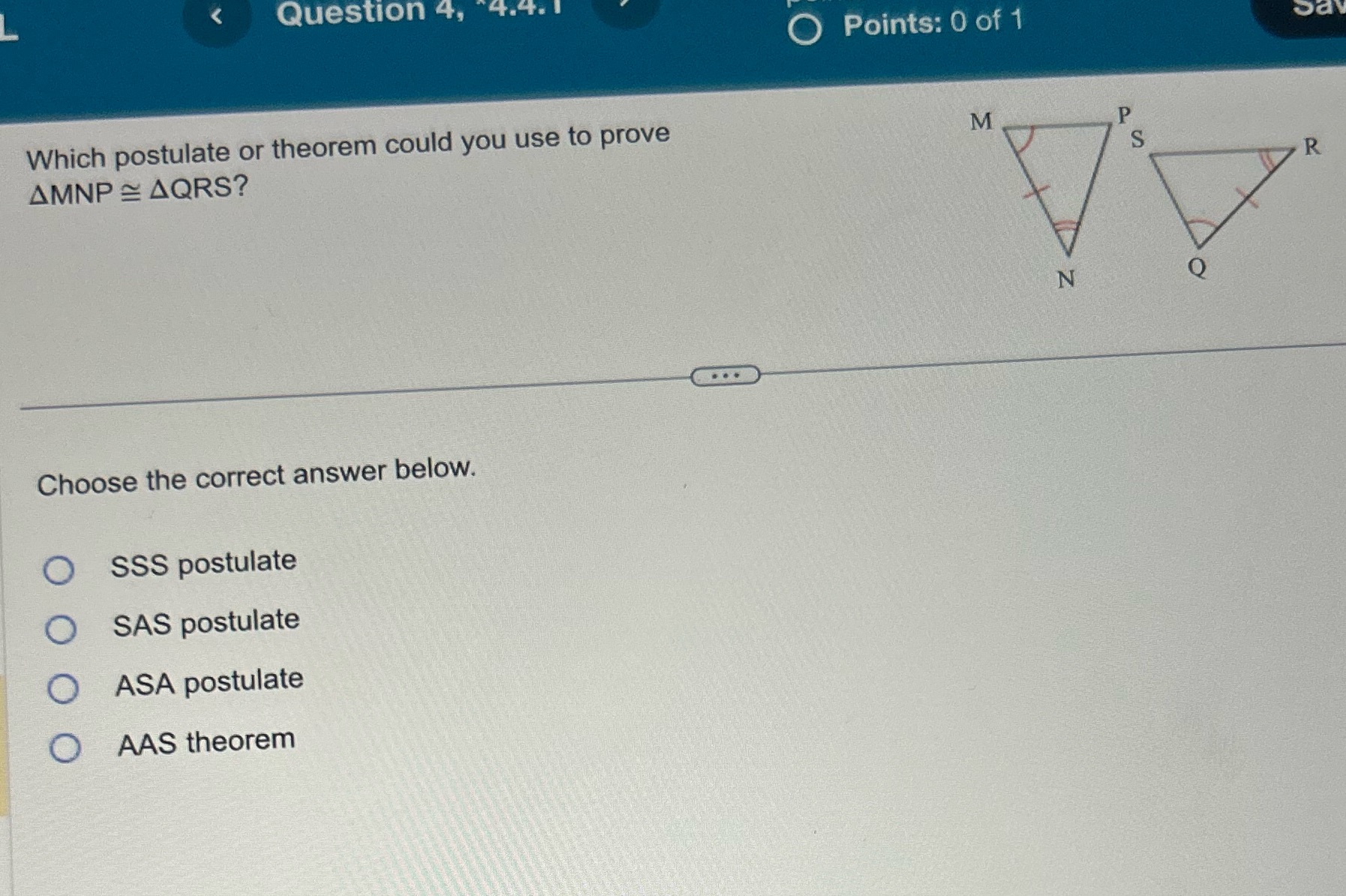 Question 4, Which postulate or theorem could you use to prove AMNPAQRS?