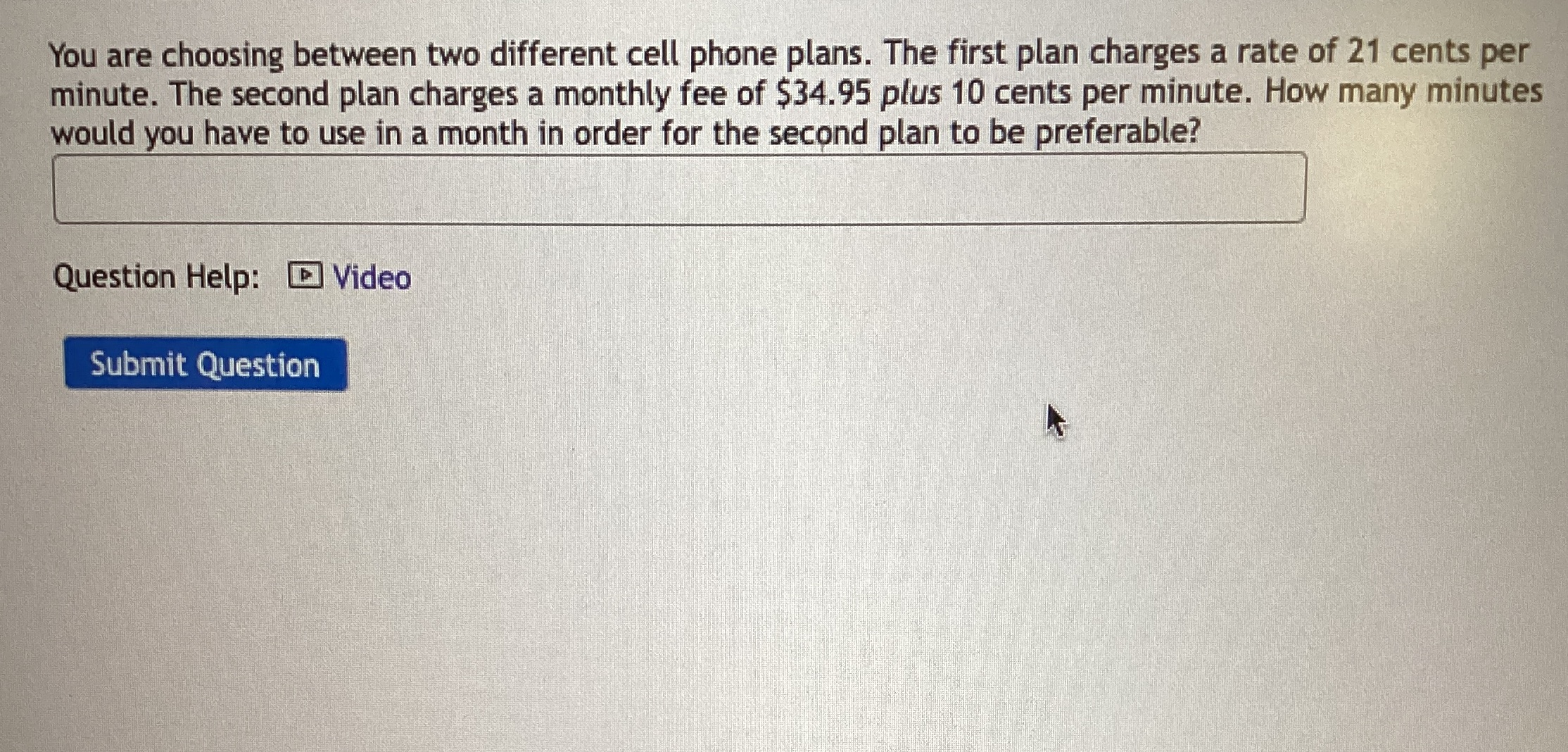 Help please? You are choosing between two different cell phone plans. The