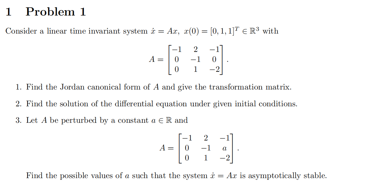  1 Problem 1 Consider a linear time invariant system at =