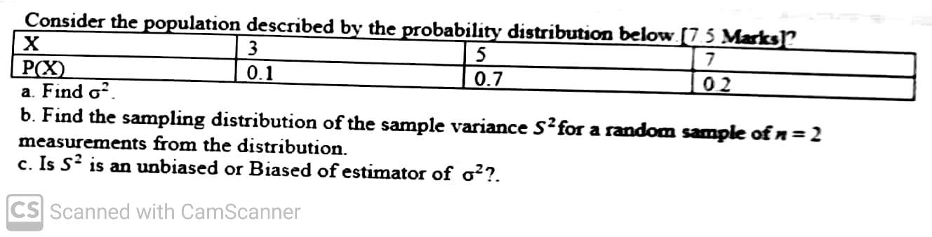 Solution: Consider the population described by the probability distribution below.[7.5 Marks]? X