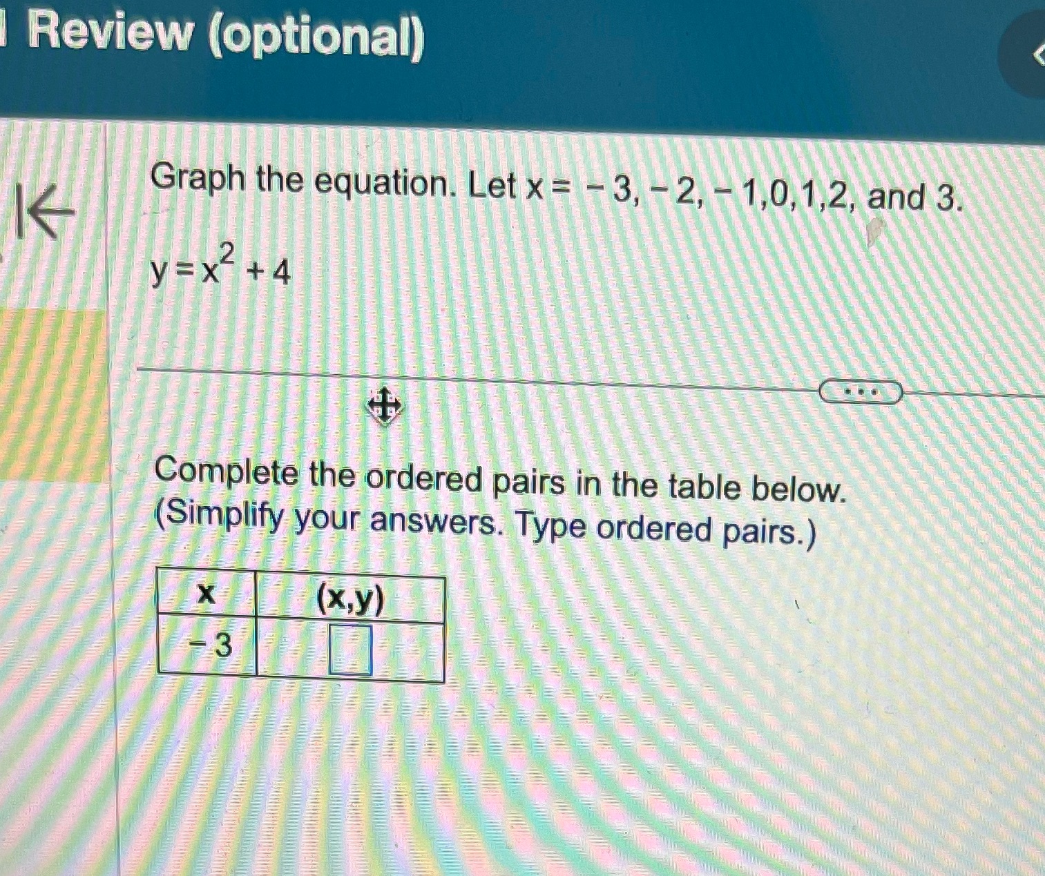  Review (optional) Graph the equation. Let x = - 3, -
