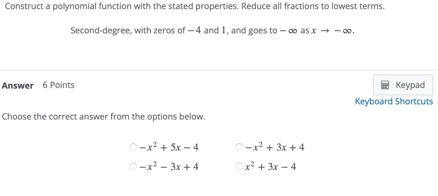  Construct a polynomial function with the stated properties. Reduce all fractions