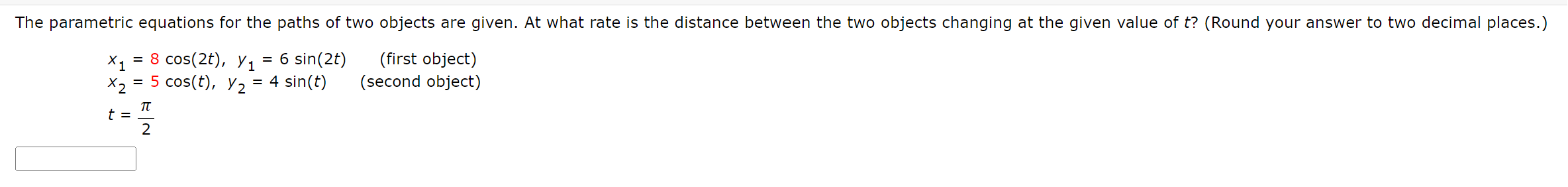 The parametric equations for the paths of two objects are given.