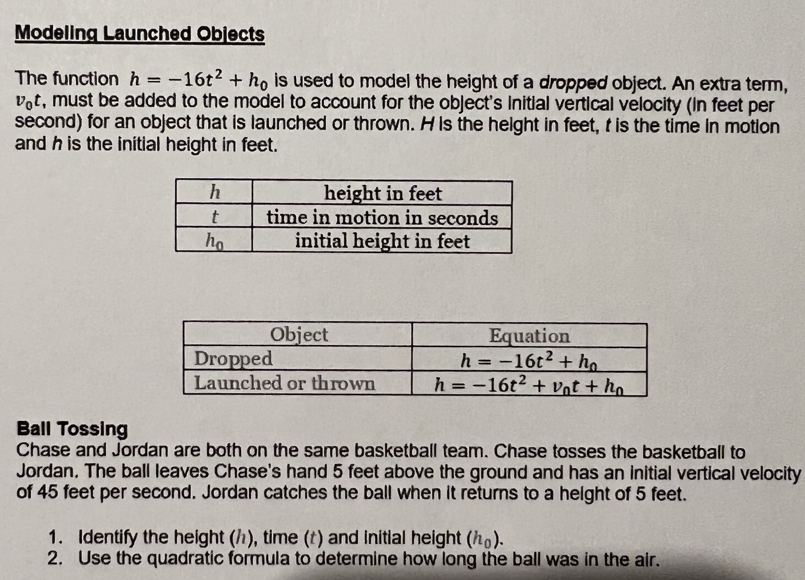  Modeling Launched Objects The function h = -16t + ho is