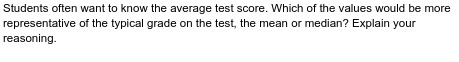  Students often want to know the average test score. Which of