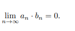 1 Let (an)n be a null sequence and (bn)n a bounded sequence
