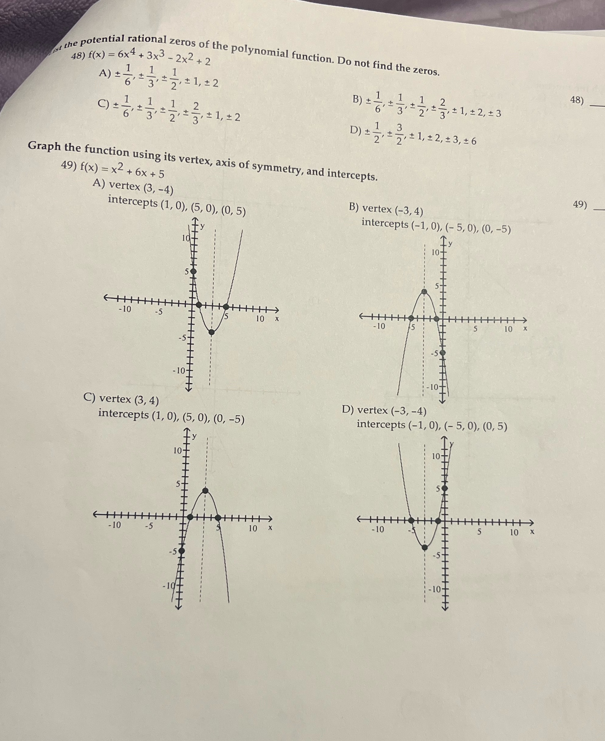the potential rational zeros of the polynomial function. Do not find