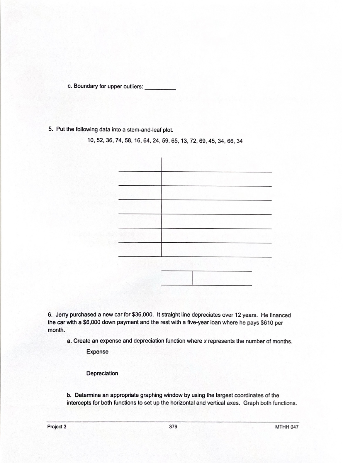 for outliers. Given: Q1 = 50, Q2= 72, Q3 = 110, and