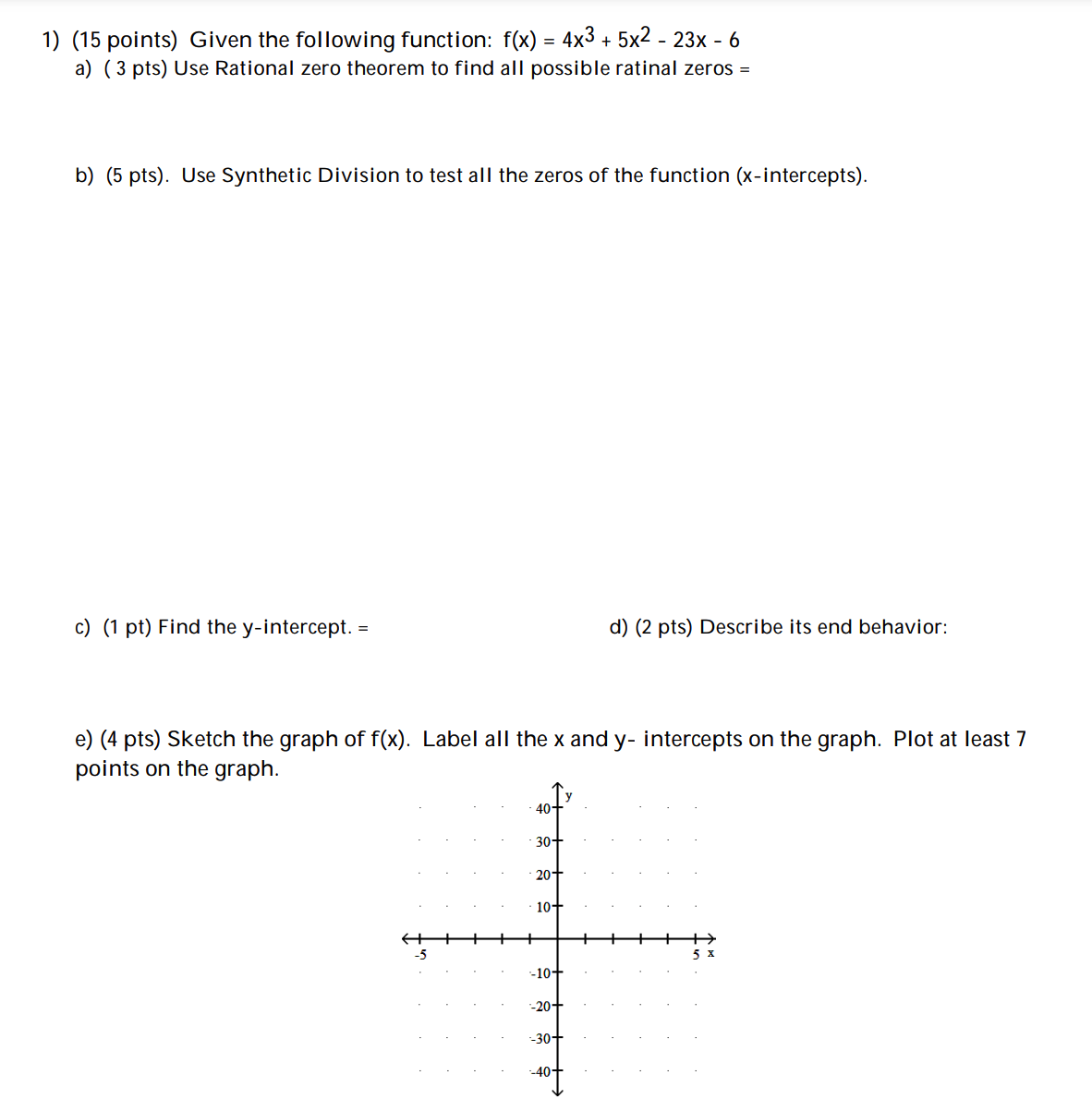  1) (15 points) Given the following function: f(x) = 4x3 +