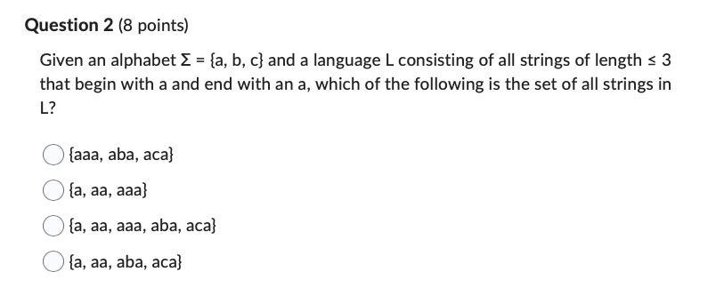  Question 2 (8 points) Given an alphabet E = fa, b,