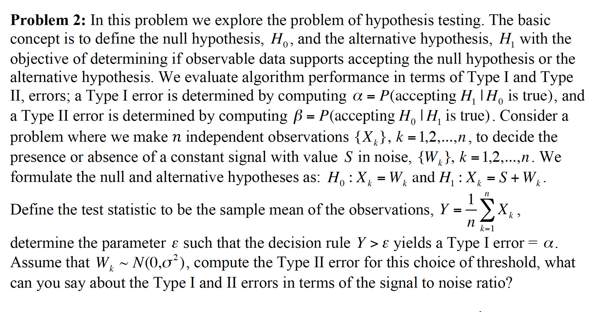 statistical test question is attached Problem 2: In this problem we explore