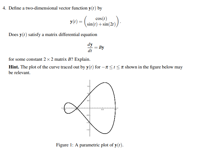 4. Define a two-dimensional vector function y (f) by cos (t)