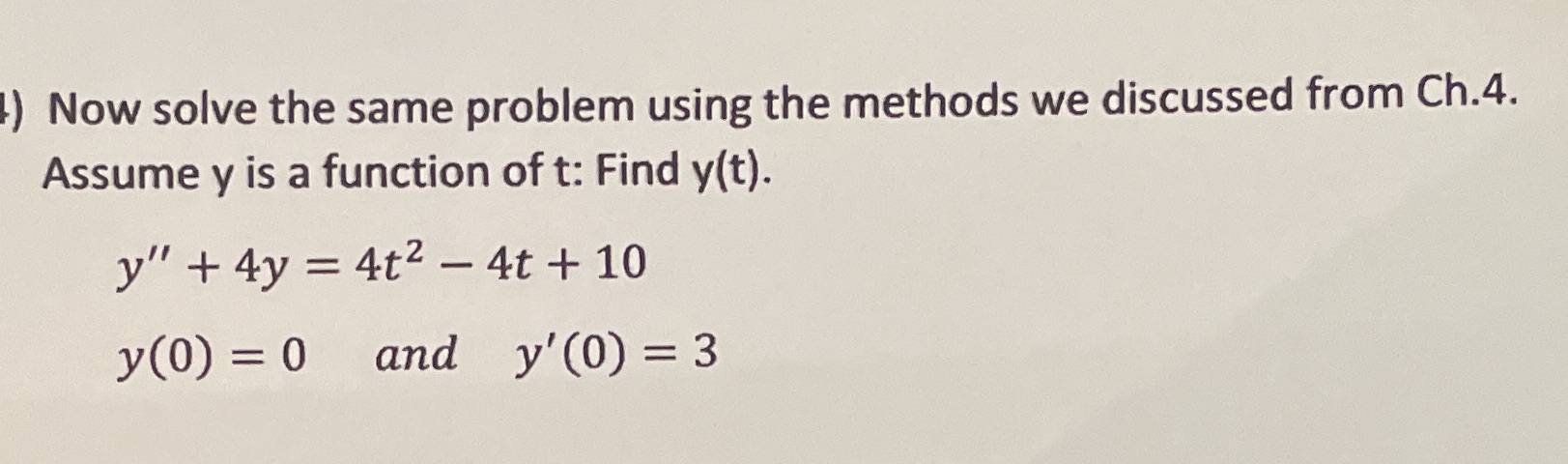 Solve without using Laplace Transform ) Now solve the same problem using