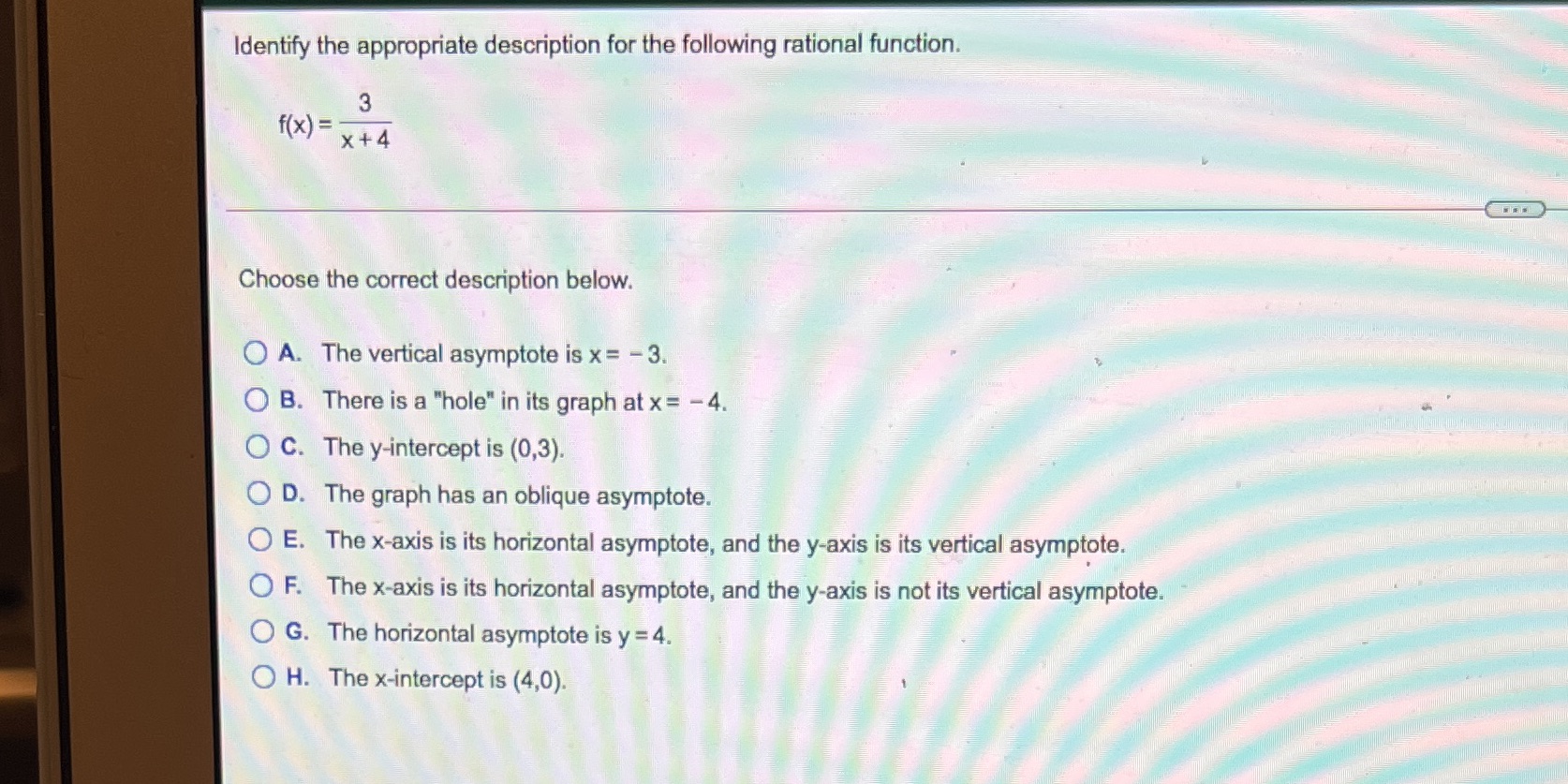  Identify the appropriate description for the following rational function. 3 f(