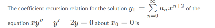  The coefficient recursion relation for the solution y1 = an an+2
